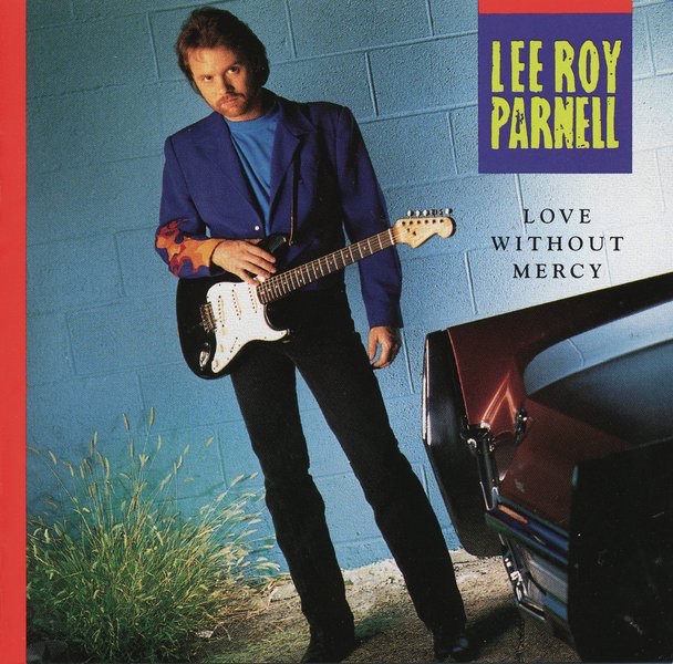 Lee Roy Parnell - Love Without Mercy